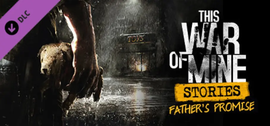 This War Of Mine: Stories - Father's Promise (Ep,1)